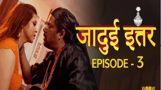 Jadui Ittar Episode 3 | Viral MMS Desi